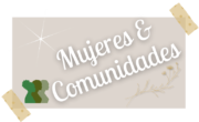 mujeresycomun Herramientas y aprendizajes desarrollados junto a mujeres y comunidades rurales e indígenas.