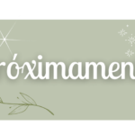 leyenda verde con la palabra próximamente
